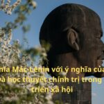 chu-nghia-mac-lenin-voi-y-nghia-cua-cac-tu-tuong-va-hoc-thuyet-chinh-tri-trong-su-phat-trien-xa-hoi