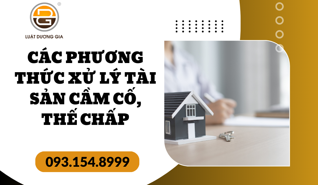 https://luatduonggia.com/kien-thuc-phap-luat/cac-phuong-thuc-…-cam-co-the-chap.html