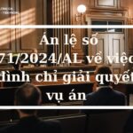 an-le-so-71-2024-al-ve-viec-dinh-chi-giai-quyet-vu-an