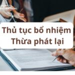 thu-tuc-bo-nhiem-thua-phat-lai