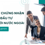 thu-tuc-cap-giay-chung-nhan-dau-tu-cho-nguoi-nuoc-ngoai
