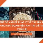 mot-so-van-de-phap-ly-ve-tai-san-ao-trong-giai-doan-hien-nay-tai-viet-nam-phan-2