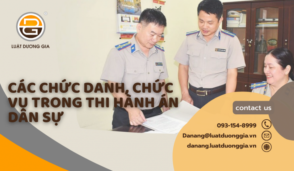 cac-chuc-danh-chuc-vu-trong-thi-hanh-an-dan-su