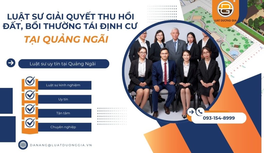 luat-su-giai-quyet-thu-hoi-dat-boi-thuong-tai-dinh-cu-tai-quang-ngai