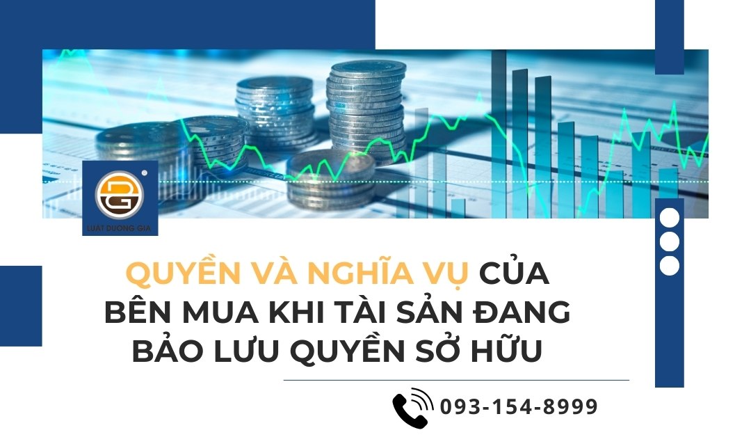 quyen-va-nghia-vu-cua-ben-mua-khi-tai-san-dang-bao-luu-quyen-so-huu