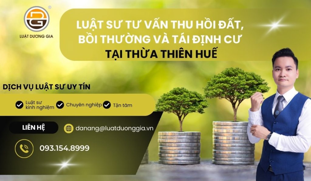 luat-su-tu-van-thu-hoi-dat-boi-thuong-va-tai-dinh-cu-tai-thua-thien-hue
