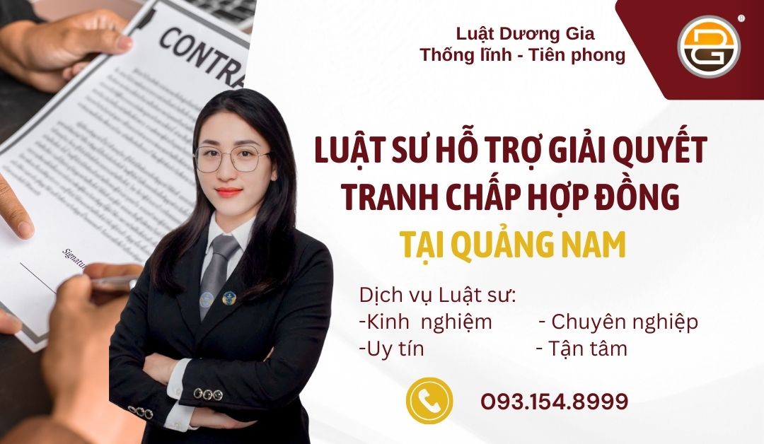 luat-su-ho-tro-giai-quyet-tranh-chap-hop-dong-tai-quang-nam