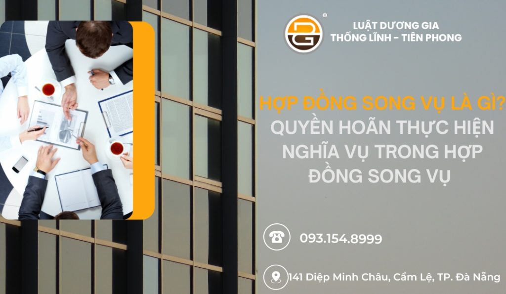 hop-dong-song-vu-la-gi-quyen-hoan-thuc-hien-nghia-vu-trong-hop-dong-song-vu