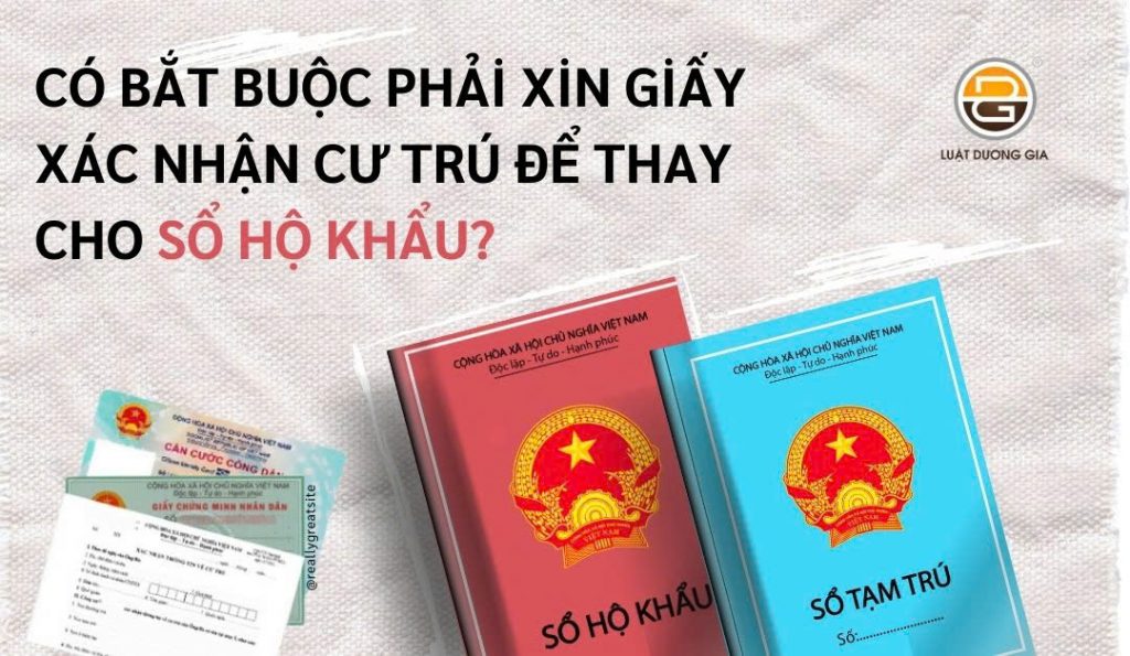 co-bat-buoc-phai-xin-giay-xac-nhan-cu-tru-de-thay-cho-so-ho-khau
