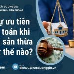 thu-tu-uu-tien-thanh-toan-khi-chia-di-san-thua-ke-nhu-the-nao