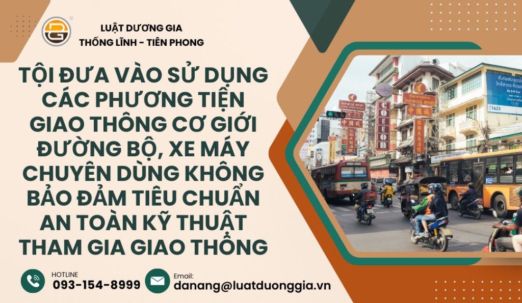toi-dua-vao-su-dung-cac-phuong-tien-giao-thong-co-gioi-duong-bo-xe-may-chuyen-dung-khong-bao-dam-tieu-chuan-an-toan-ky-thuat-tham-gia-giao-thong