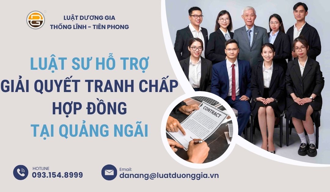 luat-su-ho-tro-giai-quyet-tranh-chap-hop-dong-tai-quang-ngai