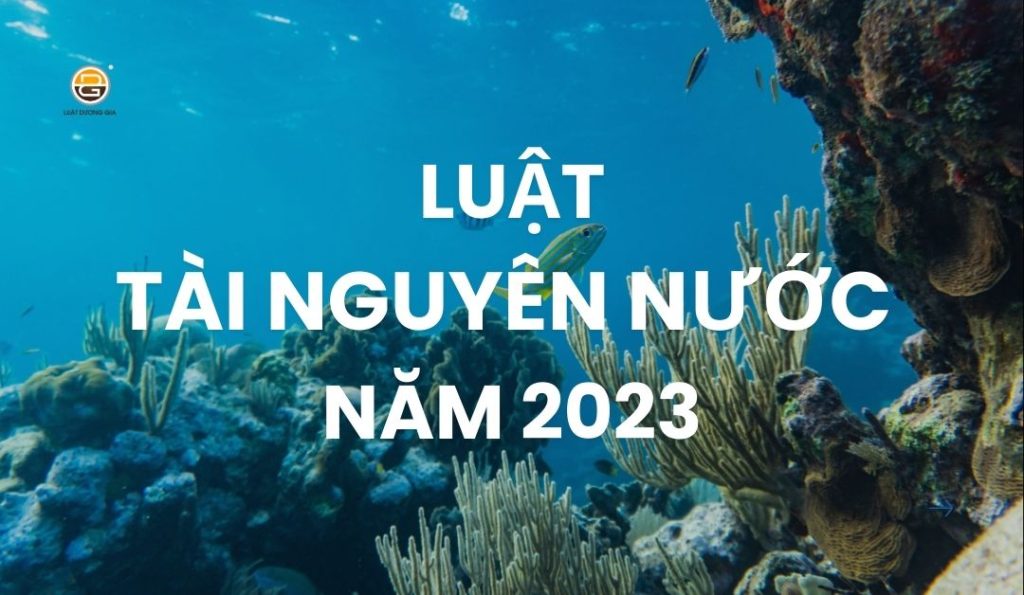 luat-tai-nguyen-nuoc-nam-2023
