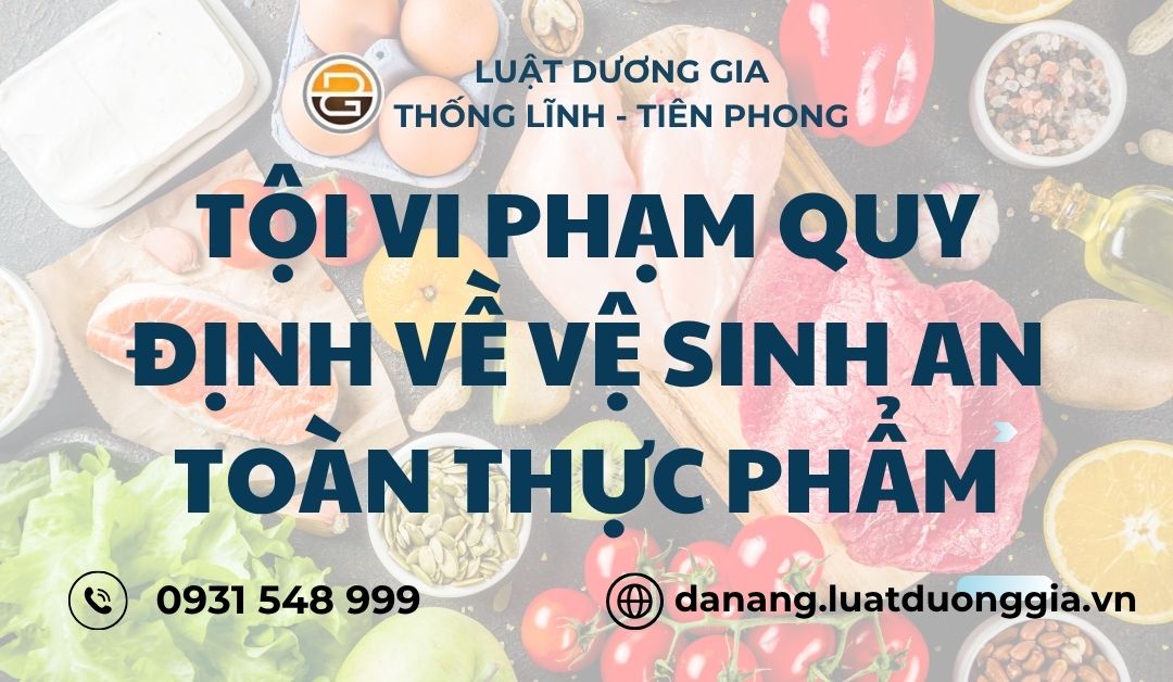 toi-vi-pham-quy-dinh-ve-ve-sinh-an-toan-thuc-pham