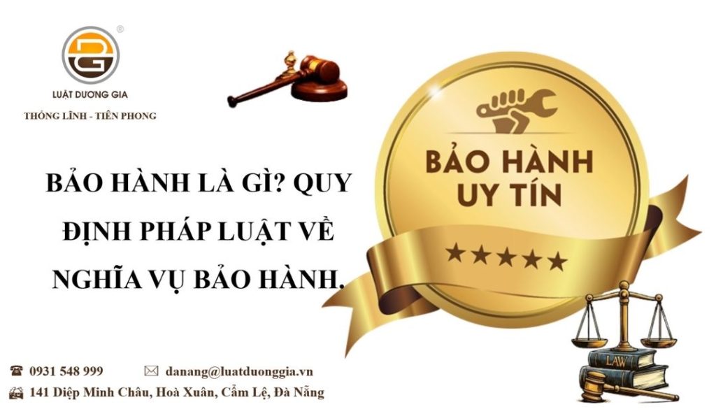 bao-hanh-la-gi-quy-dinh-phap-luat-ve-nghia-vu-bao-hanh
