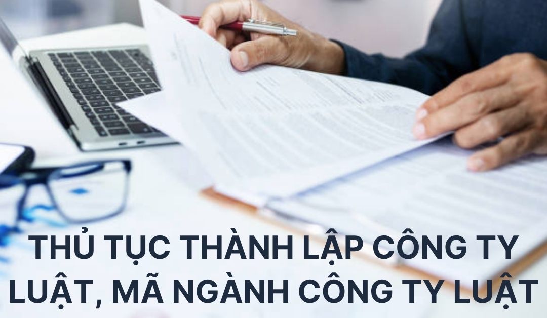 thu-tuc-thanh-lap-cong-ty-luat-ma-nganh-cong-ty-luat