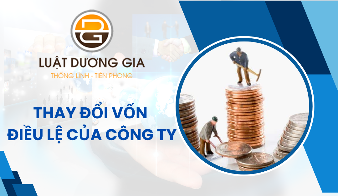 thay-doi-von-dieu-le-cua-cong-ty