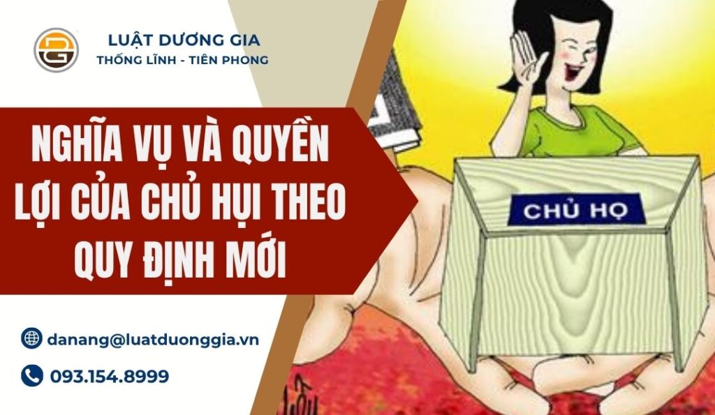 nghia-vu-va-quyen-loi-cua-chu-hui-theo-quy-dinh-moi