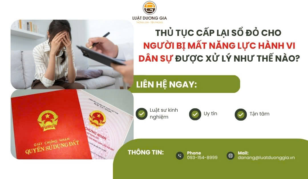 thu-tuc-cap-lai-so-do-cho-nguoi-bi-mat-nang-luc-hanh-vi-dan-su-duoc-xu-ly-nhu-the-nao
