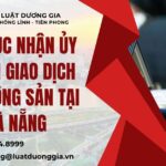 thu-tuc-nhan-uy-quyen-giao-dich-bat-dong-san-tai-da-nang