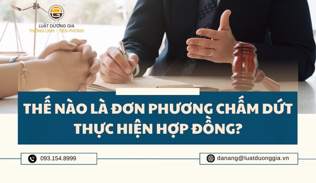 Thế nào là đơn phương chấm dứt thực hiện hợp đồng?
