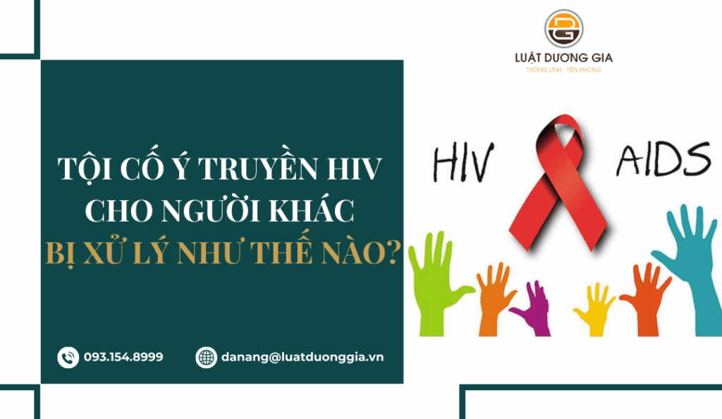 toi-co-y-truyen-hiv-cho-nguoi-khac-bi-xu-ly-nhu-the-nao
