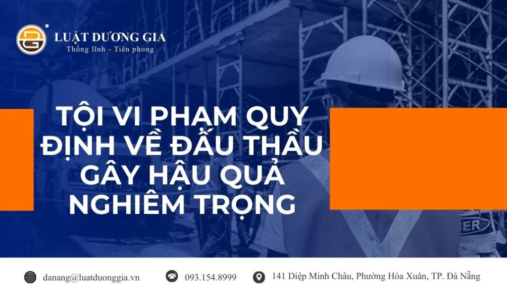 toi-vi-pham-quy-dinh-ve-dau-thau-gay-hau-qua-nghiem-trong