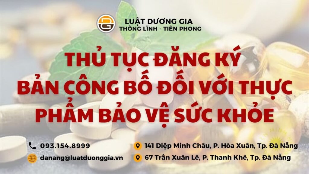thu-tuc-dang-ky-ban-cong-bo-doi-voi-thuc-pham-bao-ve-suc-khoe