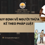 quy-dinh-ve-nguoi-thua-ke-theo-phap-luat