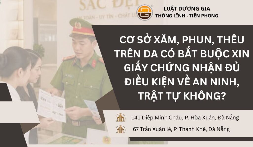 co-so-xam-phun-theu-tren-da-bat-buoc-xin-giay-chung-nhan-du-dieu-kien-ve-an-ninh-trat-tu-khong